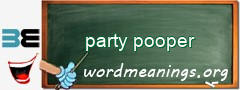 WordMeaning blackboard for party pooper